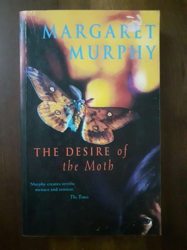 The Desire of the Moth ~ Margaret Muphy