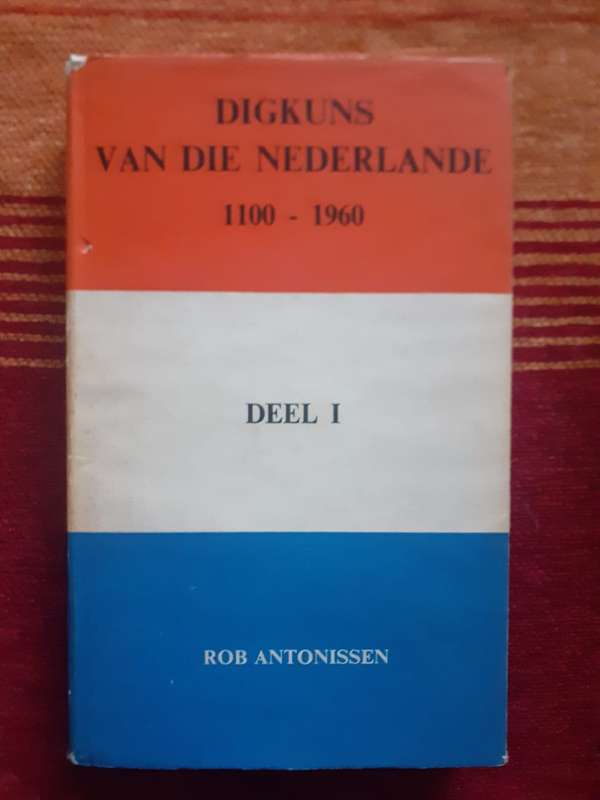 Digkuns Van Die Nederlande 1100-1960 (Deel 1) ~ Rob Antonissen