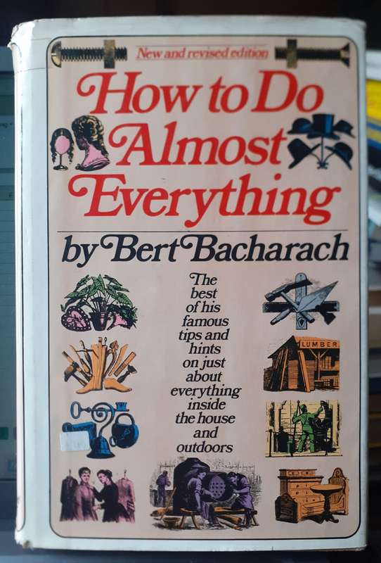How to do Almost Everything ~ Bert Bacharach