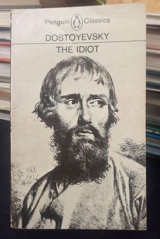 The Idiot ~ Fyodor Dostoyevsky