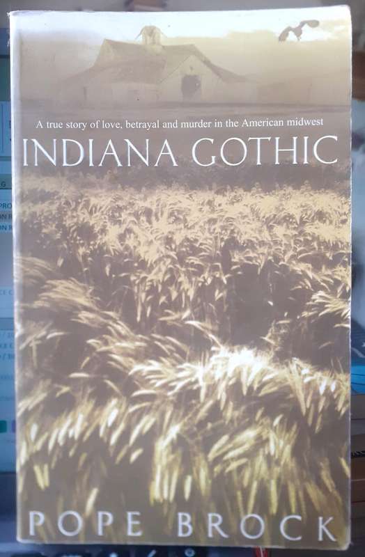 Indiana Gothic ~ Pope Brock