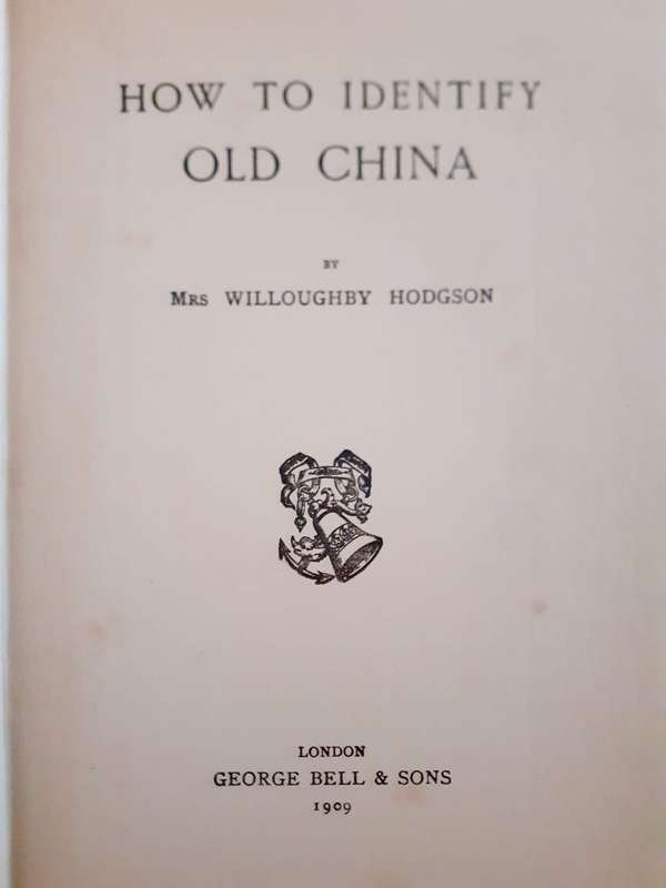 How to Identify Old China ~ Mrs Willoughby Hodgson
