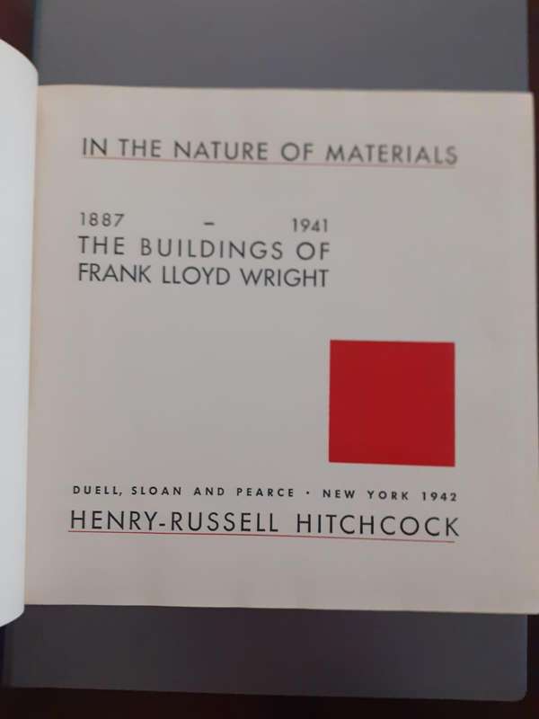 In The Nature of Materials - Buildings of Frank Lloyd Wright ~ Henry-Russell Hitchcock