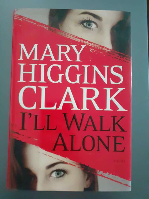 I'll Walk Alone ~ Mary Higgins Clark