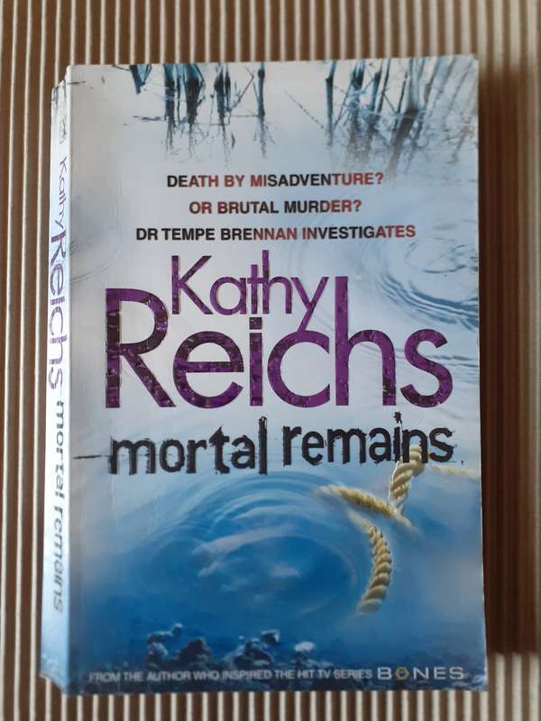 Mortal Remains ~ Kathy Reichs