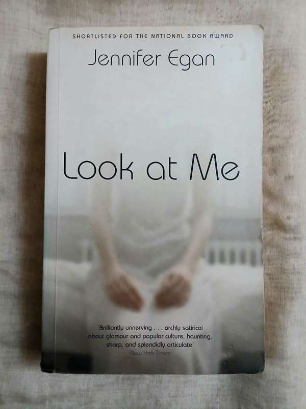 Look at Me ~ Jennifer Egan
