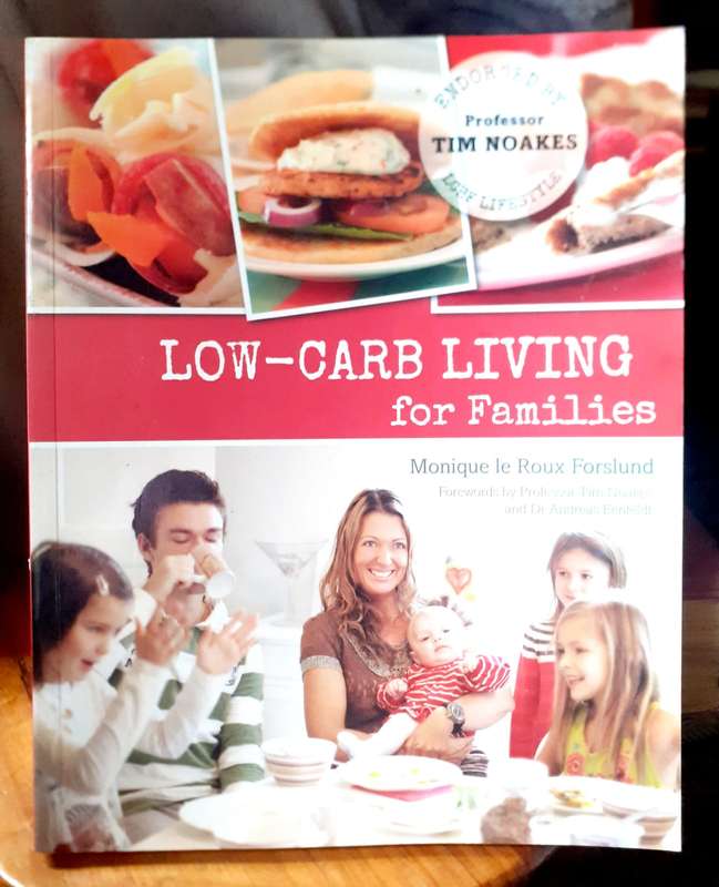 Low-Carb Living for Families ~ Monique le Roux Forslund