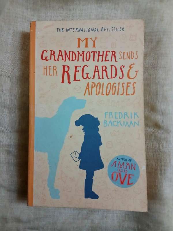 My Grandmother sends her Regards & Apologies ~ Fredrik Backman