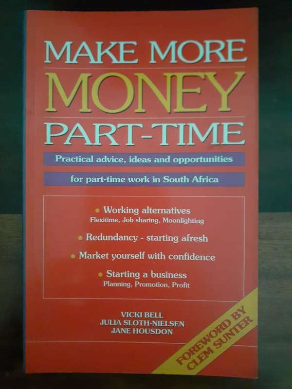 Make More Money Part-Time ~ Bell / Sloth-Nielsen / Housdon