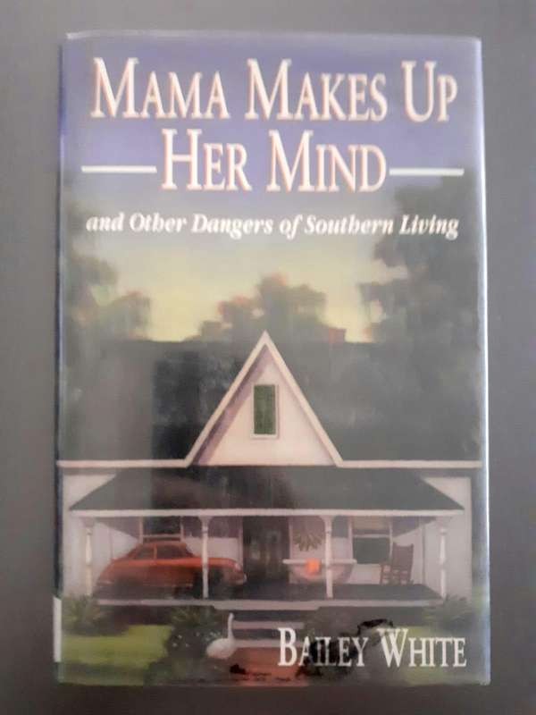 Mama Makes up her Mind ~ Bailey White