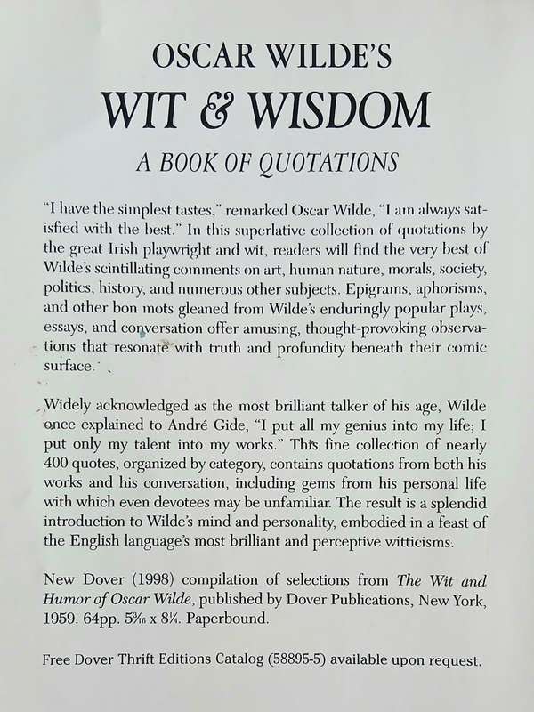 Oscar Wilde's Wit & Wisdom - A book of quotations - Dover thrift editions.