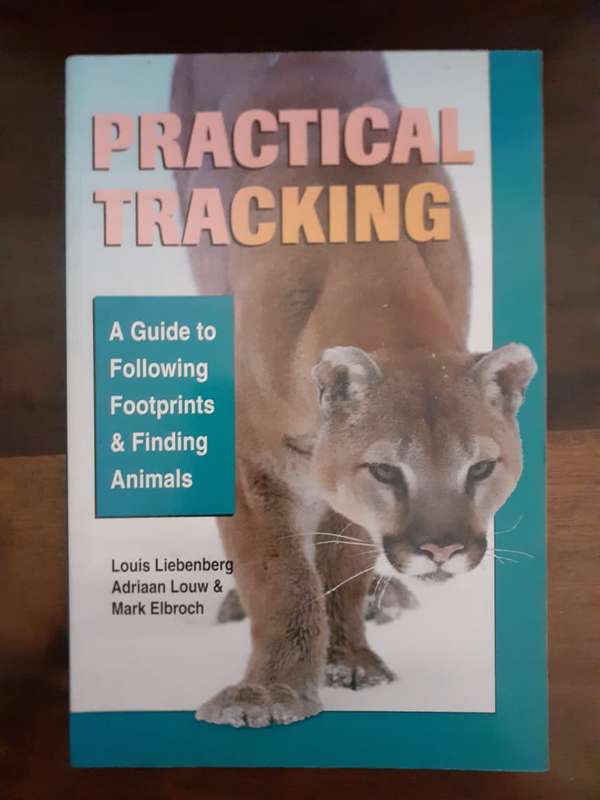 Practical Tracking ~ Liebenberg / Louw / Elbroch