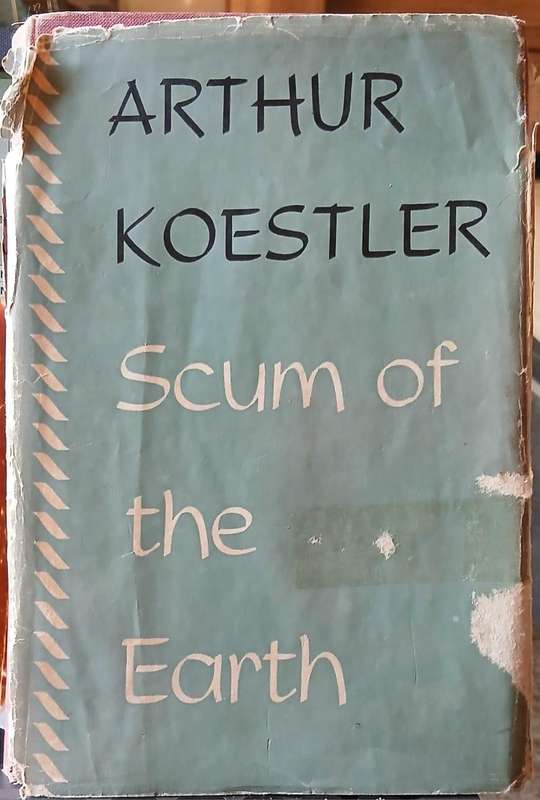 Scum of the Earth ~ Arthur Koestler