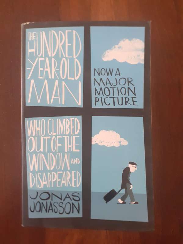 The Hundred-Year-Old Man who Climbed out of the Window and Disappeared ~ Jonas Jonasson
