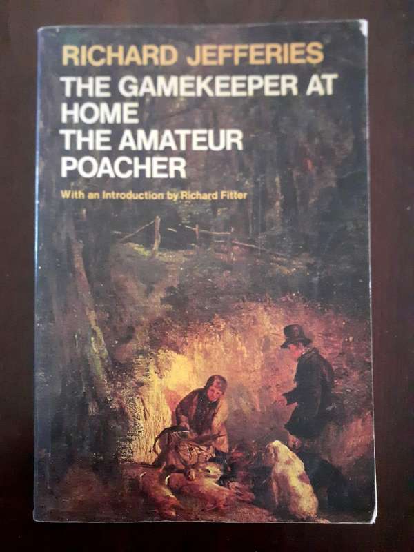 The Gamekeeper at Home / The Amateur Poacher ~ Richard Jefferies