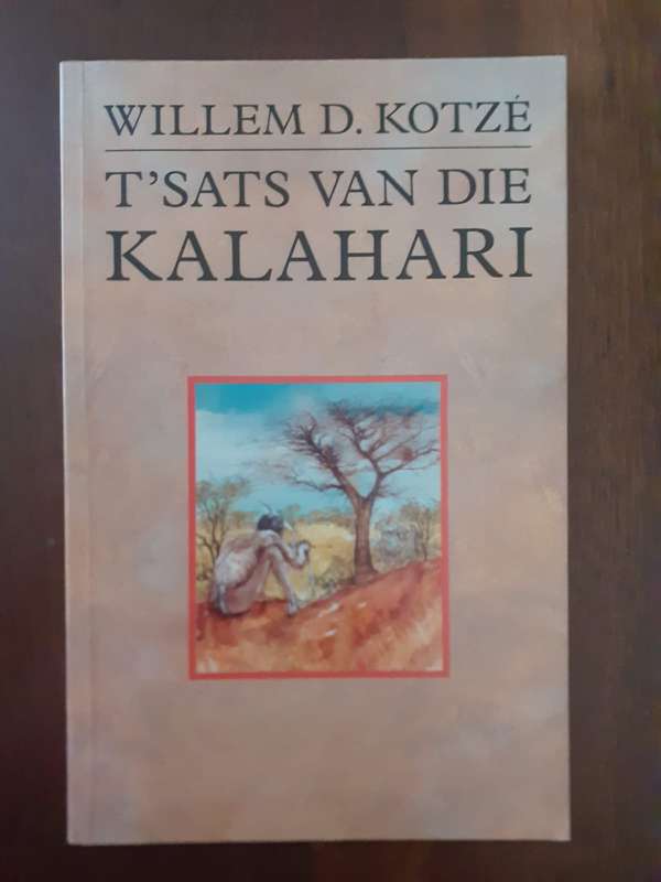 T'sats van die Kalahari ~ Willem D Kotze