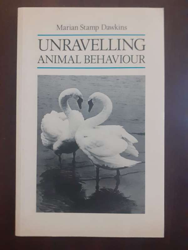Unravelling Animal Behaviour ~ Marian Stamp Dawkins