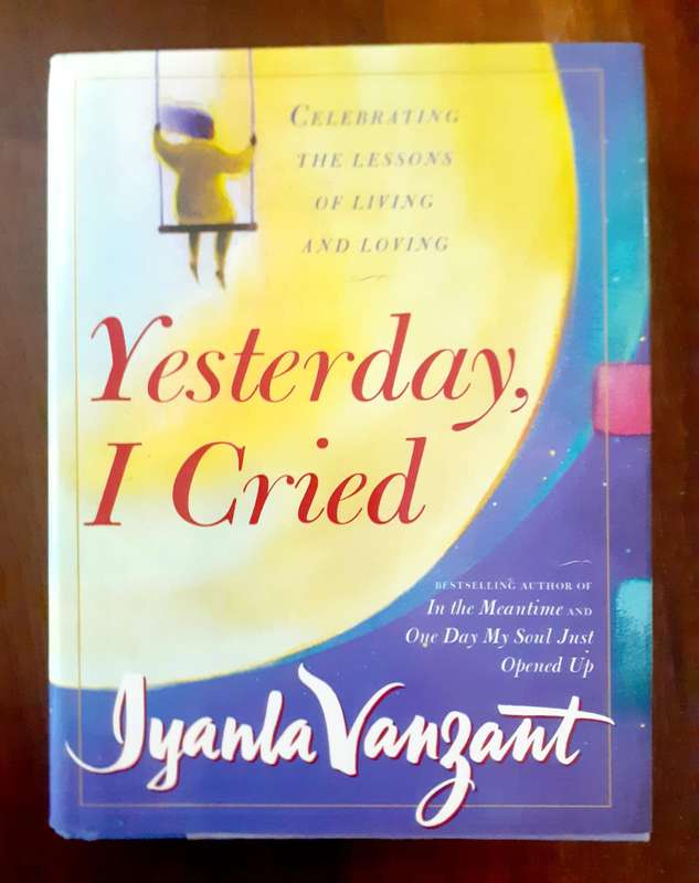Yesterday, I Cried ~ Iyanla Vanzant