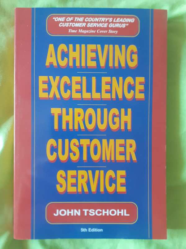 Achieving Excellence Through Customer Service ~ John Tschohl
