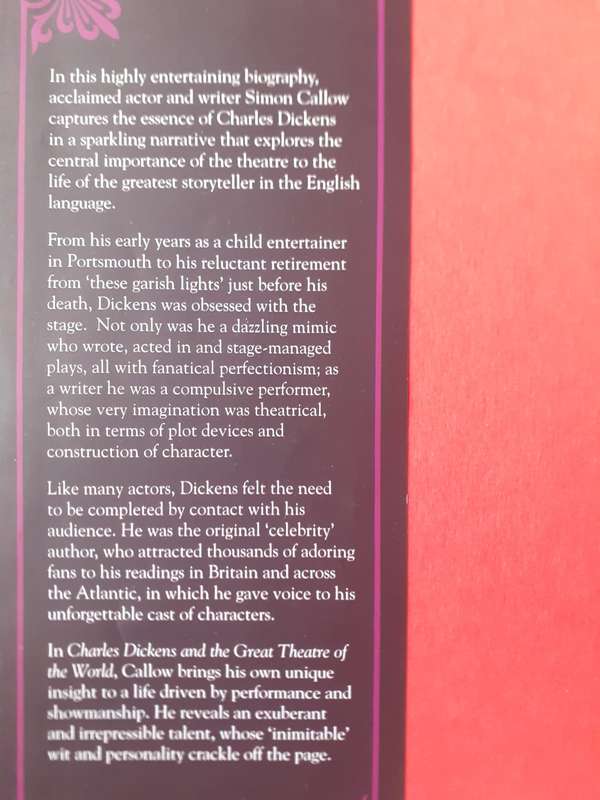 Charles Dickens and the Great Theatre of the World ~ Simon Callow