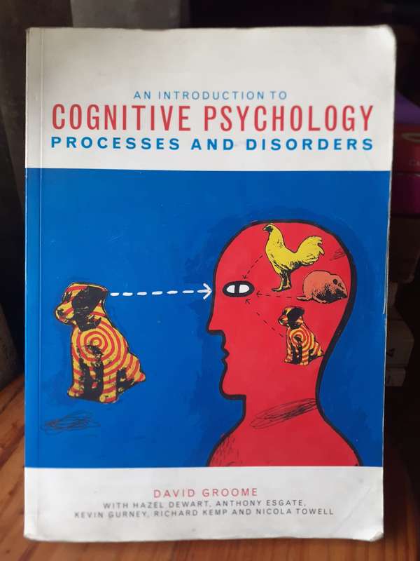 An Introduction to Cognitive Psychology - Processes and Disorders ~ David Groome