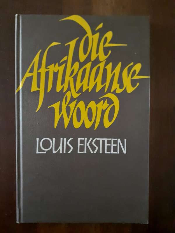 Die Afrikaanse Woord ~ Louis Eksteen