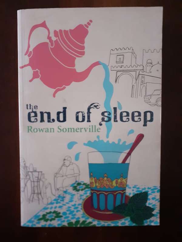 The End of Sleep ~ Rowan Somerville