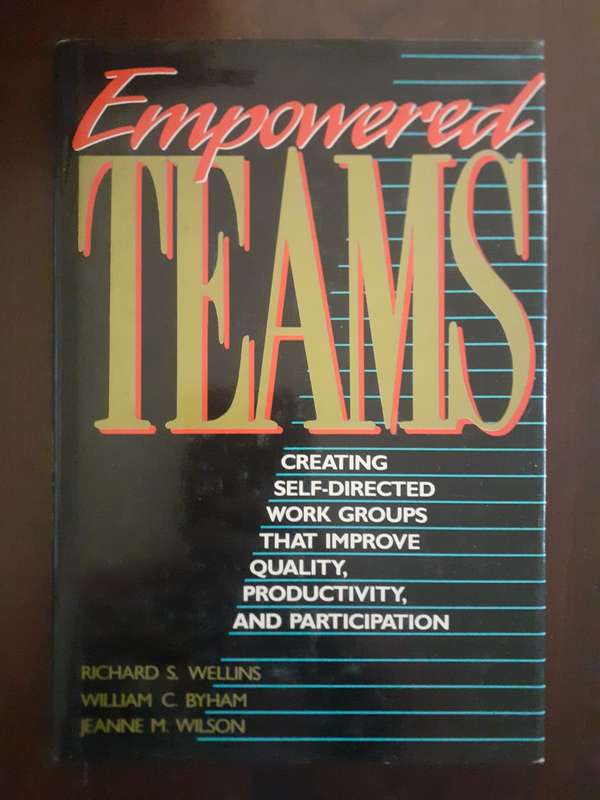 Empowered Teams ~ Wellins / Byham / Wilson