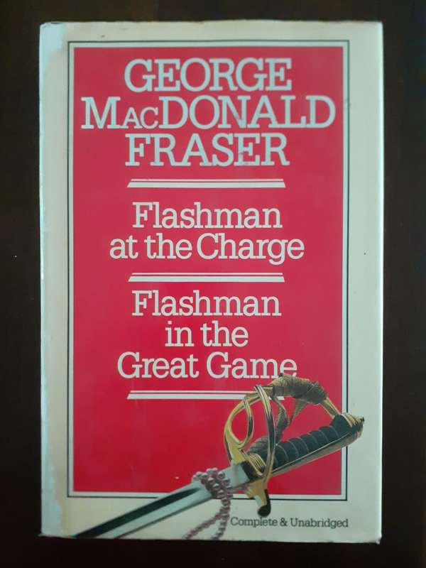 Flashman at the Charge / Flashman in the Great Game ~ George MacDonald Fraser