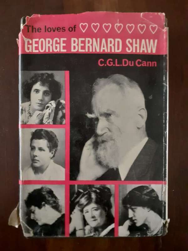 The Loves of George Bernard Shaw ~ C G L Du Cann