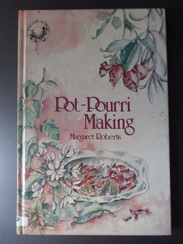 Pot-Pourri Making ~ Margaret Roberts