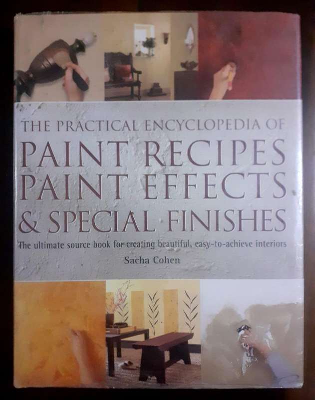 The Practical Encyclopedia of Paint Recipes Paint Effects & Special Finishes ~ Sacha Cohen