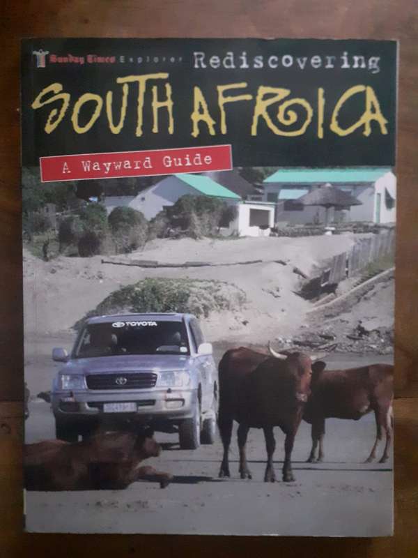 Rediscovering South Africa ~ SUNDAY TIMES EXPLORER