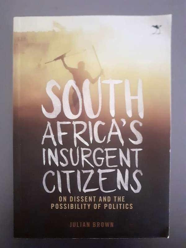 South Africa's Insurgent Citizens ~ Julian Brown