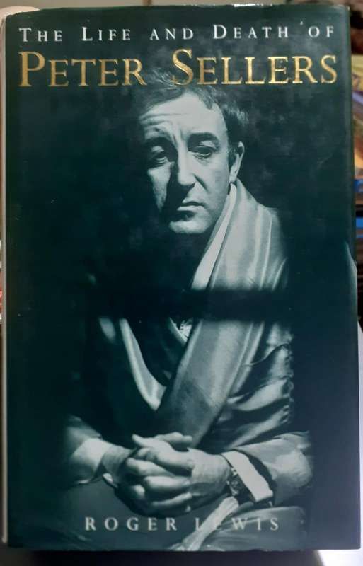 The Life and Death of Peter Sellers ~ Roger Lewis