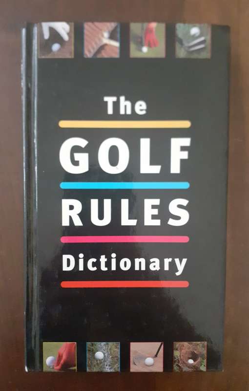 The Golf Rules Dictionary ~ Hadyn Rutter