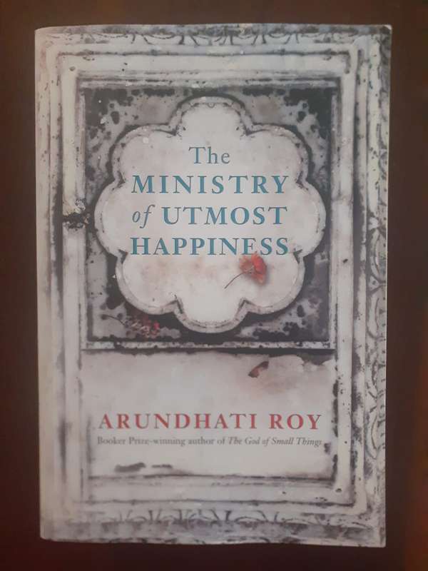 The Ministry of Utmost Happiness ~ Arundhati Roy