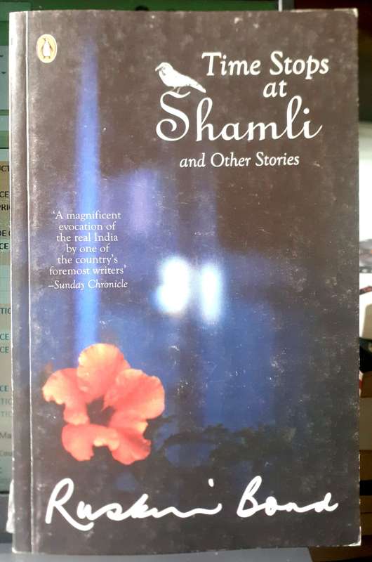 Time Stops at Shamli and Other Stories ~ Ruskin Bond