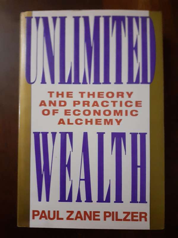 Unlimited Wealth ~ Paul Zane Pilzer