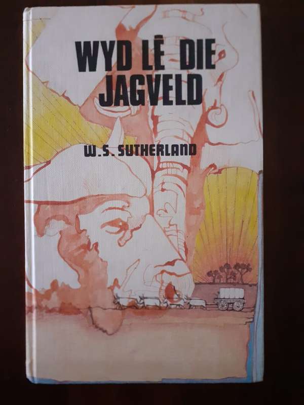 Wyd Le Die Jagveld ~ W S Sutherland