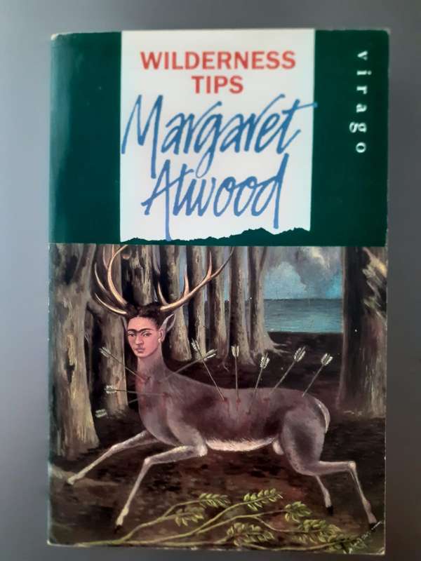 Wilderness Tips ~ Margaret Atwood