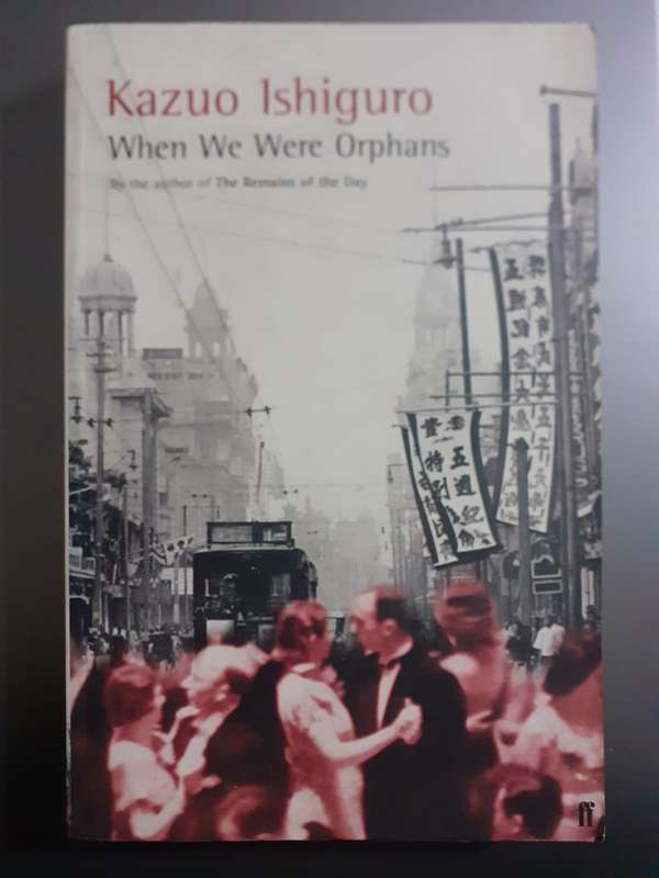 When We Were Orphans ~ Kazuo Ishiguro