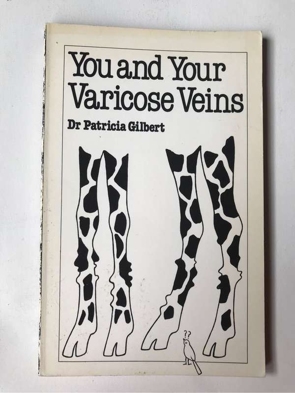 You and Your Varicose Veins by Patricia Gilbert