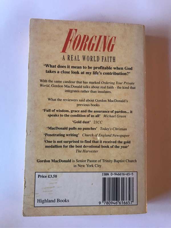 Forging a real world faith by Gordon MacDonald