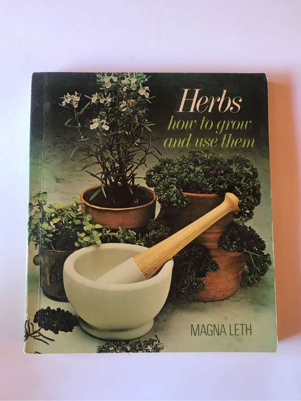 Herbs: How to grow and use them by Magna Leth