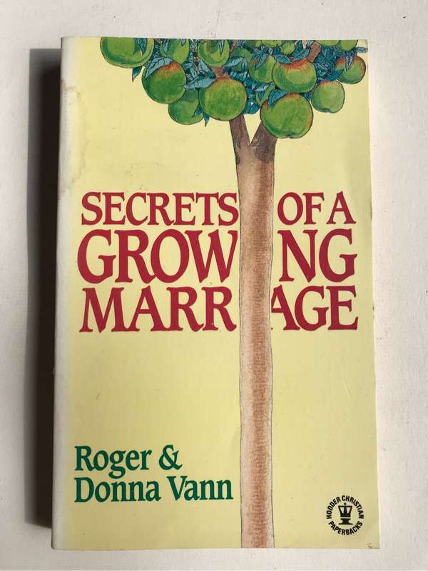 Secrets of a Growing Marriage: Building Our Commitment of Love by Donna Vann and Roger Vann