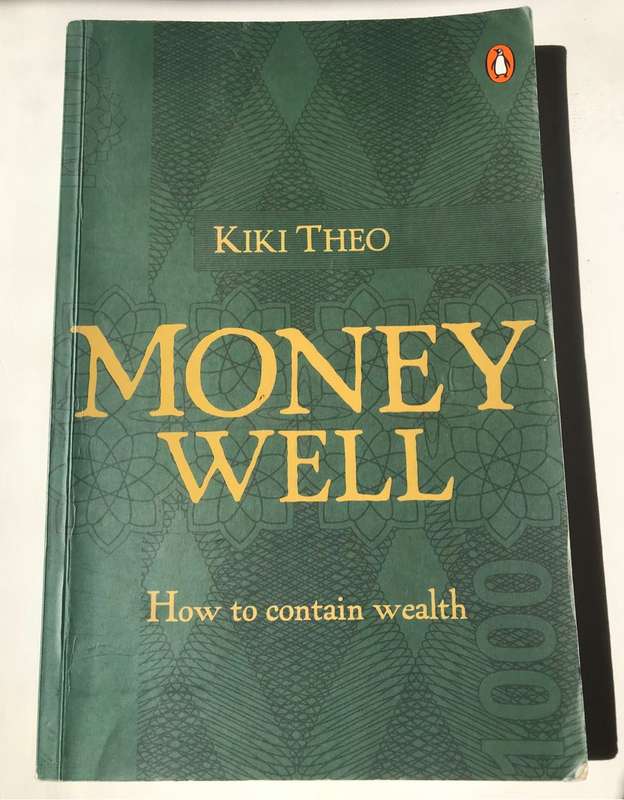 Money Well: How to Contain Wealth by Kiki Theo