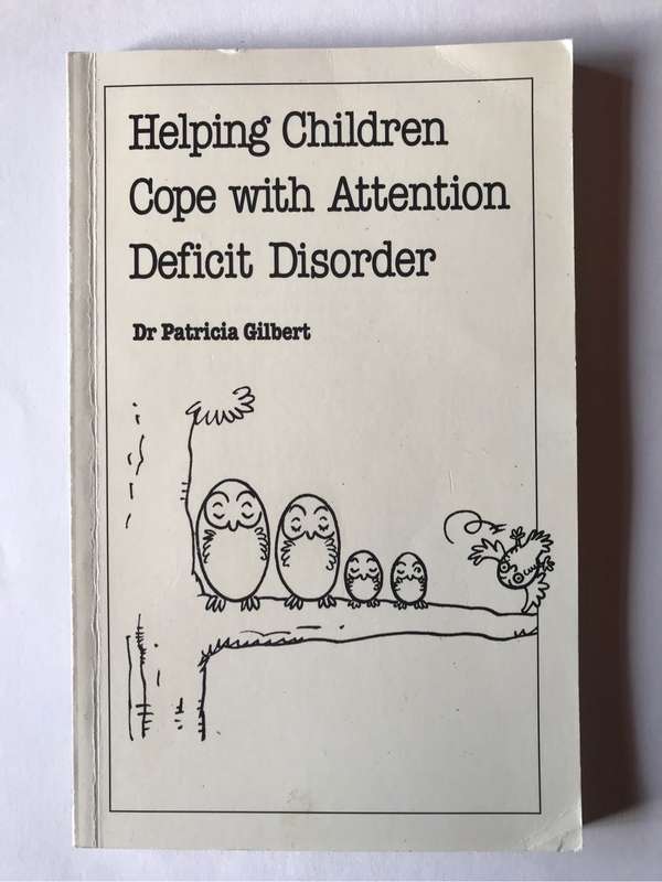Helping Children Cope with Attention Deficit Disorder by Dr Patricia Gilbert