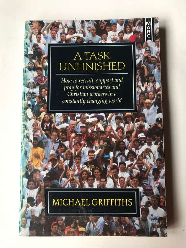 A Task Unfinished by Michael Griffiths