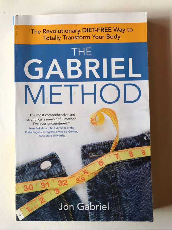The Gabriel Method: DIET-FREE Way to Totally Transform Your Body Book by Jon Gabriel